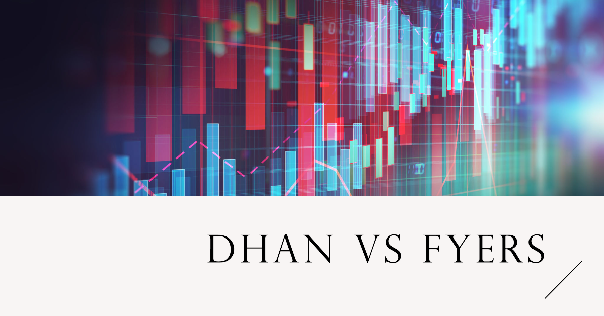 Dhan vs Fyers