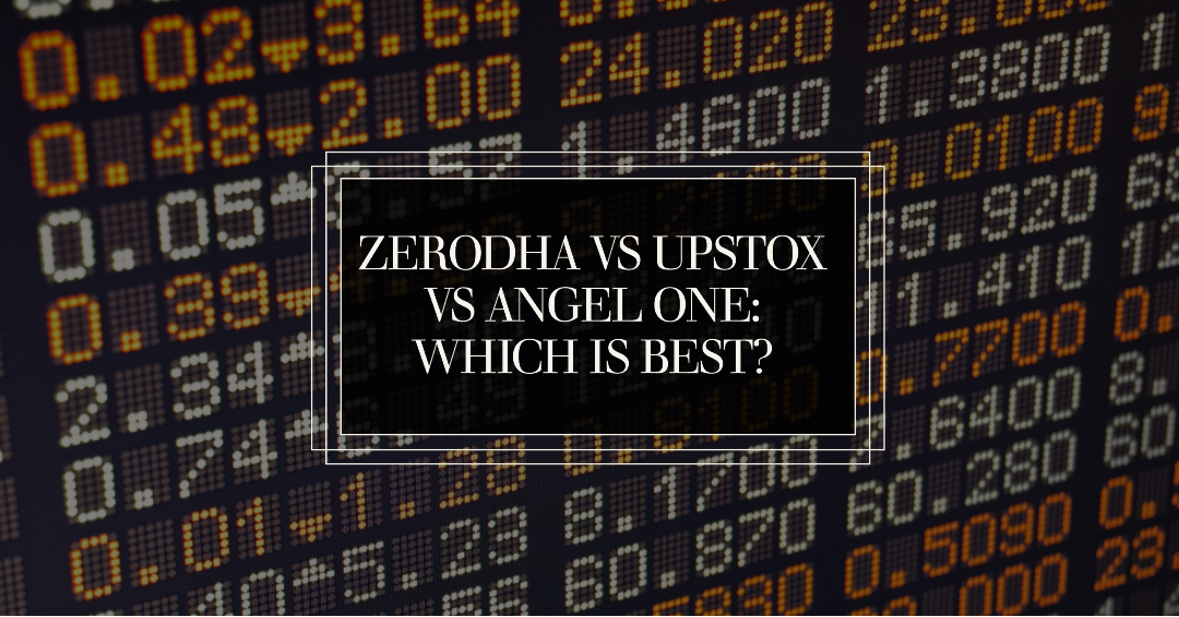 Zerodha vs Upstox vs Angel One