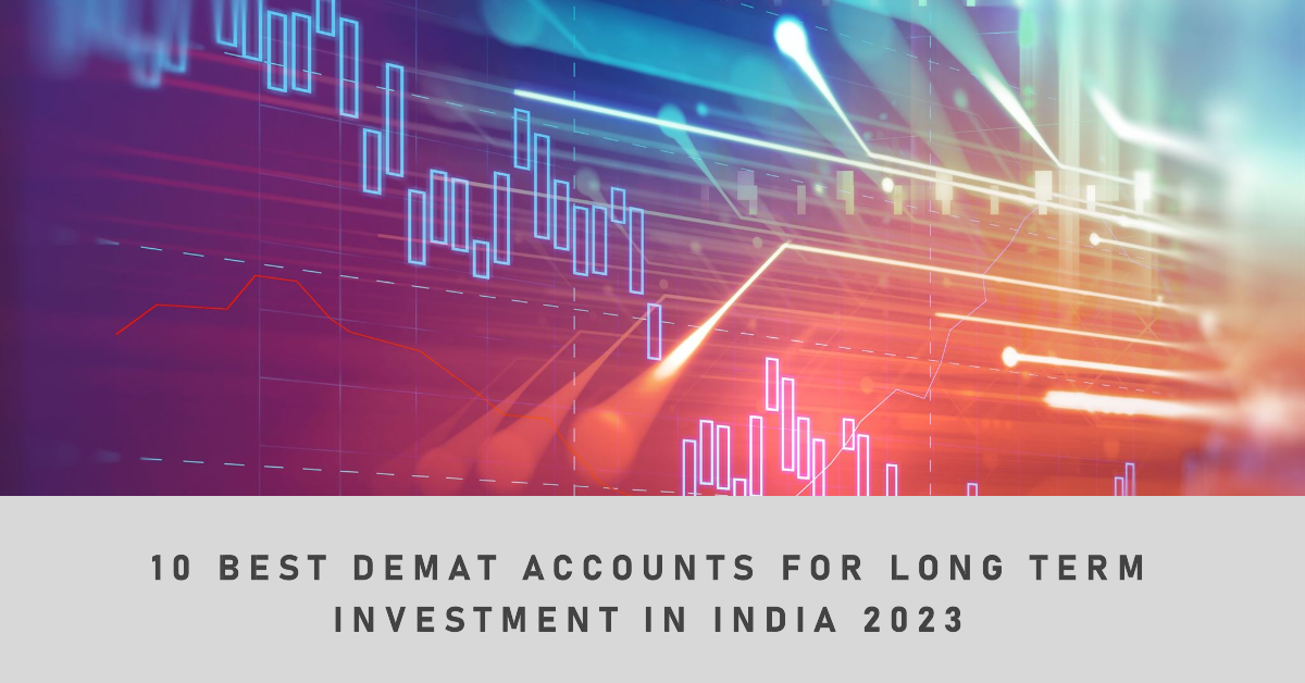 Best Demat Account for Long Term Investment In India