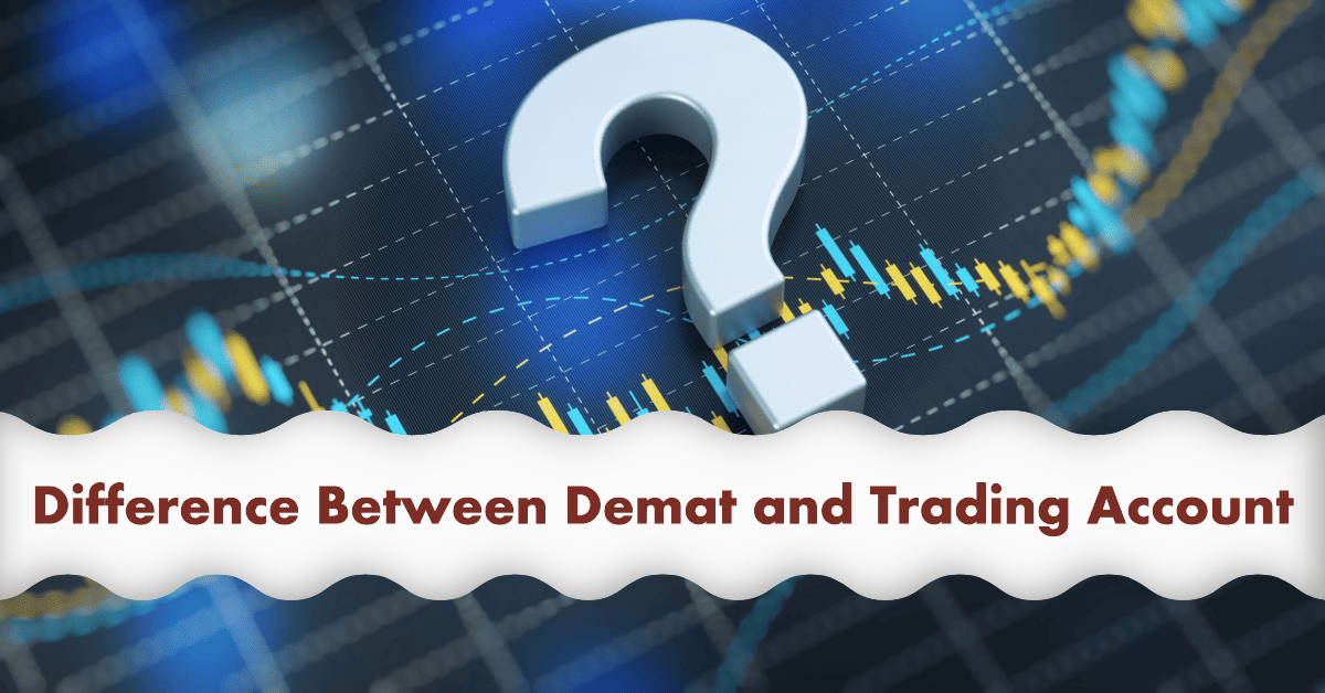 Difference Between Demat and Trading Account