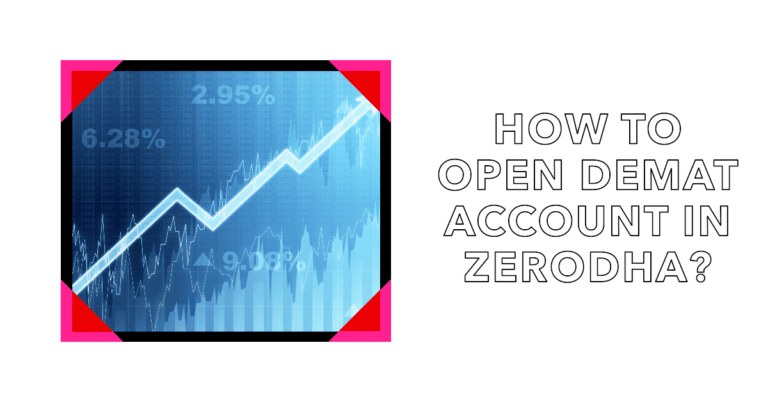 How to Open Demat Account in Zerodha: Step-by-Step Guide