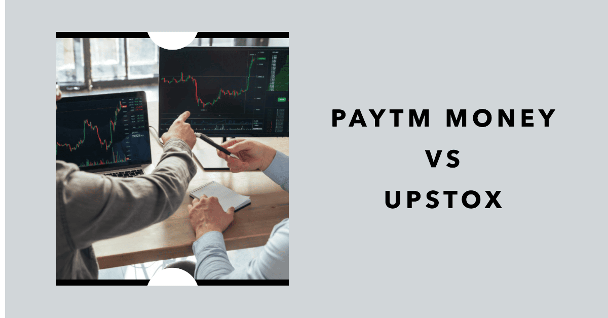 Paytm Money vs Upstox