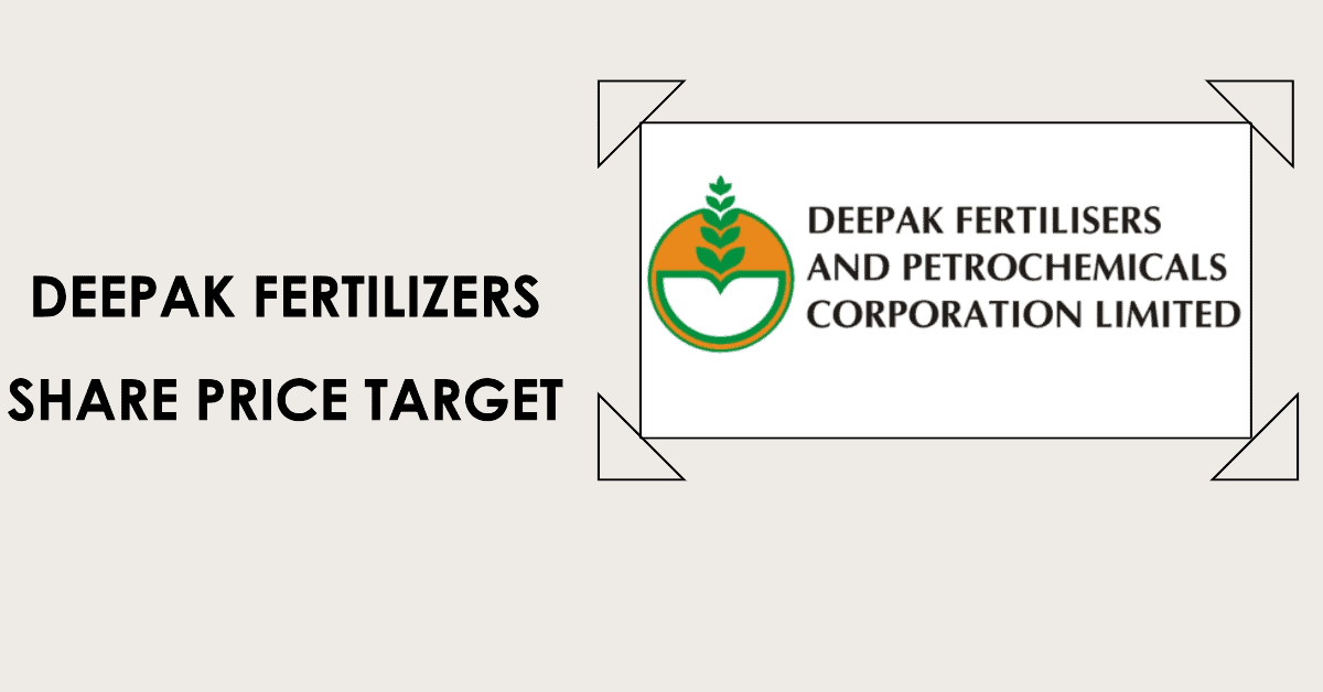 Deepak Fertilizers Share Price Target
